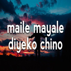 MAILE MAYALE DIYEKO CHINO