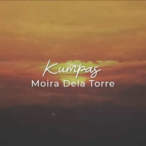 Moira Dela Torre - Kumpas (Official Lyric Visualizer).mp3