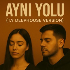 T.Y-Aynı Yolu