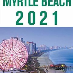 [ACCESS] PDF EBOOK EPUB KINDLE Myrtle Beach - The Delaplaine 2021 Long Weekend Guide by  Andrew Dela