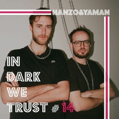 Hanzo & Yaman - IN DARK WE TRUST #14