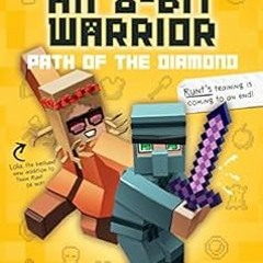 Download pdf Diary of an 8-Bit Warrior: Path of the Diamond: An Unofficial Minecraft Adventure by Cu