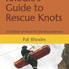 View EBOOK ✔️ Rhodie's Guide to Rescue Knots: 3rd Edition of Knots for the Rescue Ser