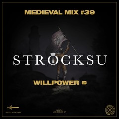 Medieval Mix #39 - Strocksu (Willpower EP)