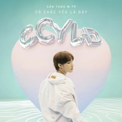 Son Tung M-TP - Co Chac Yeu La Day (CCYLD) (ThanhNg Edit) [FREE DL]