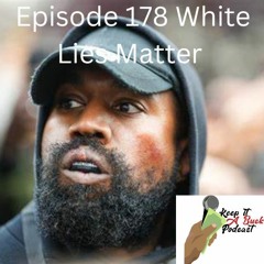 Episode 178 White Lies Matter