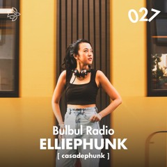 Bulbul Radio 027 - elliephunk