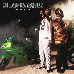 BIGDINO - ''AR Baby Na Esquina'' (ft. 2T)  [prod. Kash, Britto]