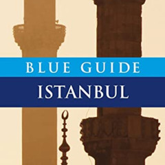 [Get] KINDLE 🎯 Blue Guide Istanbul: Sixth Edition (Travel Series) by  John Freely [K