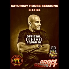 ADAM BENNETT - SATURDAY HOUSE SESSIONS 8-17-2024