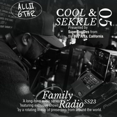 COOL & SEKKLE 05 w/ SuperCoolDes | ALL2GTHR Family Radio: 17 Apr 2023