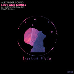 Alexander Sound - Love and Money (Original Mix) [Inspired Virtu]