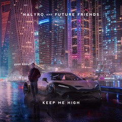 NALYRO & Future Friends - Keep Me High