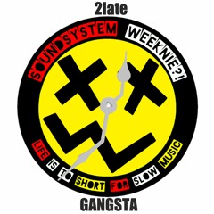 2Late - Gangsta