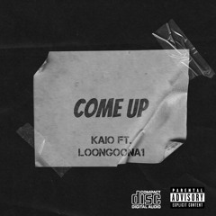 Comeup - Kaio ft. LoonGoonA1