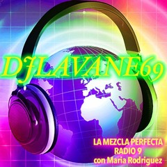 Dj La Vane 69@hotmail.es (｡◕‿◕｡) Sesion Para "La Mezcla Perfecta" De Radio9