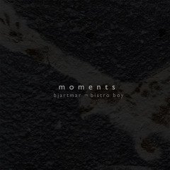 Moments by Bistro Boy & Bjartmar - Piano Version