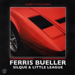 Silque & Little League - Ferris Bueller (Remix)