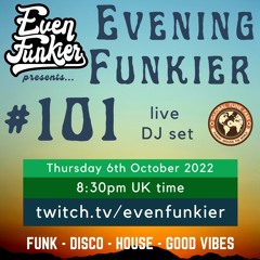 Evening Funkier Episode 101 - 6th October 2022