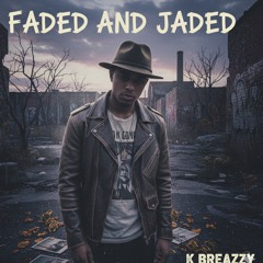 Faded & Jaded