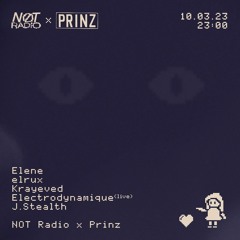 NOT Radio at Prinz w/ Krayeved - 10/03/23