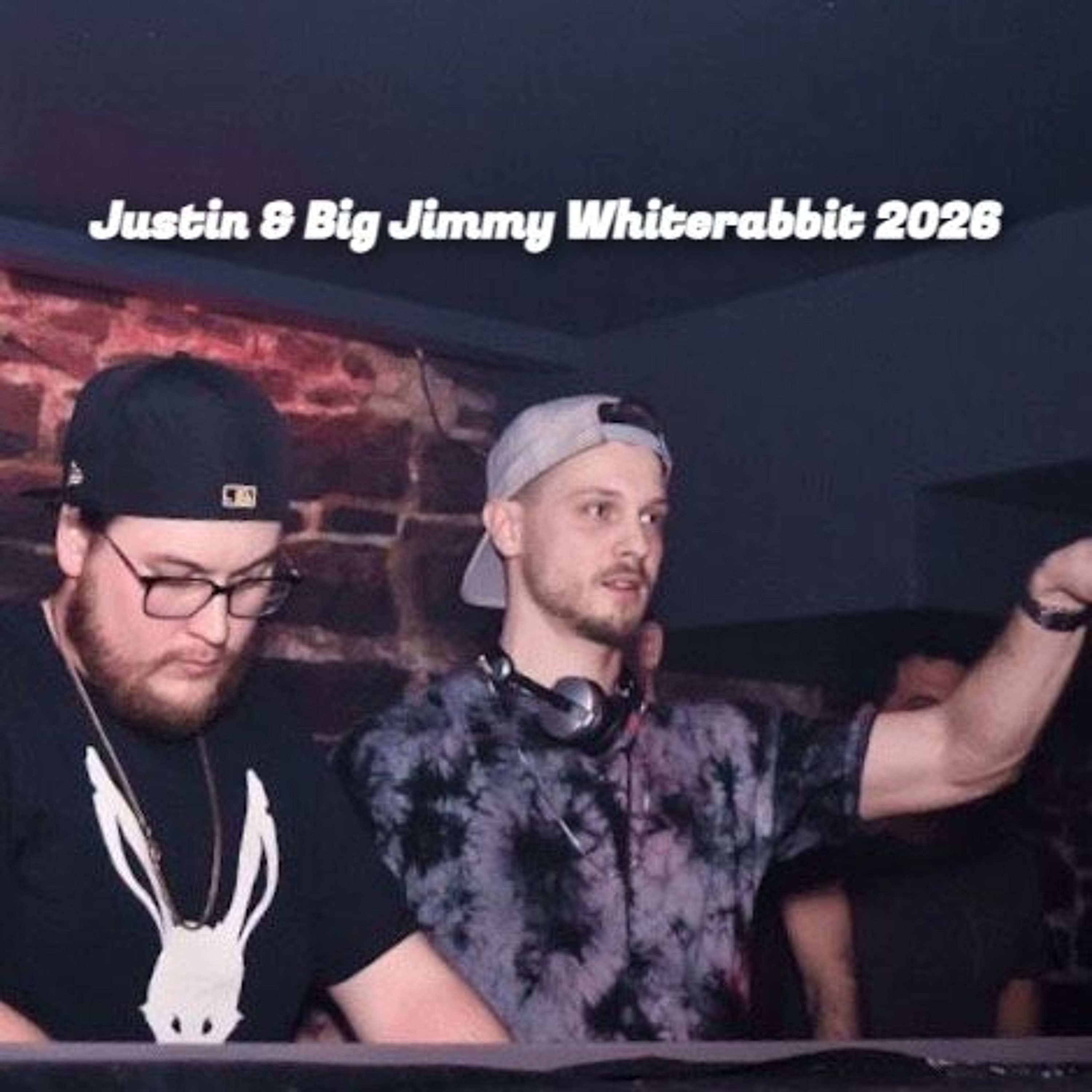 Justin & BIG Jimmy @White Rabbit 2026 episode artwork