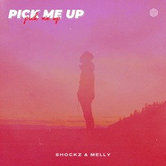 Shockz & Melly - Pick Me Up