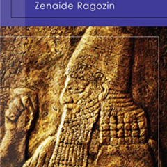[View] EPUB 📕 The Rise and Fall of the Assyrian Empire by  Zenaide Ragozin [EBOOK EP