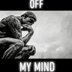OFF MY MIND