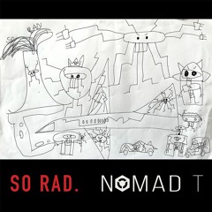 Nomad T - So Rad Mix