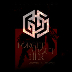Forget About Her - JustaTee (GOS RMX)