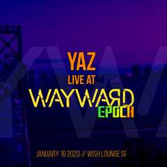 Live at Wayward Epoch // 2020.01.16