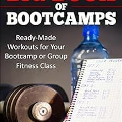 Read [KINDLE PDF EBOOK EPUB] The Trainer's Big Book of Bootcamps: Ready-Made Workouts for Your B