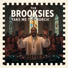 Brooksie's -🎵 Take Me to Church - The Church Mix