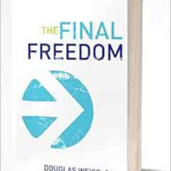 [FREE] EBOOK 📒 The Final Freedom : Pioneering Sexual Addiction Recovery by Douglas W