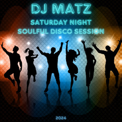 ▶️ Dj Matz | Saturday Night Soulful Disco Session 2024