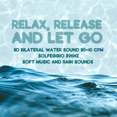 ASMR Relax Release And Let Go with 3D Bilateral Water Sounds