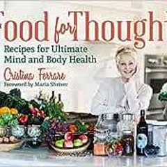 ( clv ) Food for Thought: Recipes for Ultimate Mind and Body Health by Cristina Ferrare,Maria Shrive