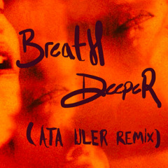 Tame Impala - Breathe Deeper (Ata Uler Remix)