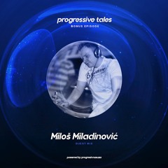 11 Bonus Episode I Progressive Tales with Miloš Miladinović