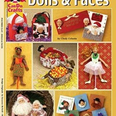 READ [PDF] Polymer Clay Dolls & Faces (Can Do Crafts) (Design Originals)