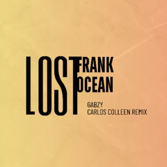 Frank-Ocean-Lost-_Gabzy-_-Carlos-Colleen-Remix-_