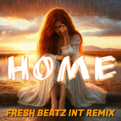 HOME - FRESH BEATZ INT REMIX