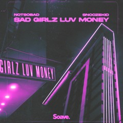 NOTSOBAD & Snoozekid - SAD GIRLZ LUV MONEY