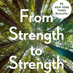 Access EPUB KINDLE PDF EBOOK From Strength to Strength: Finding Success, Happiness, and Deep Purpose