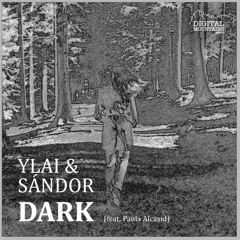 YLAI & Sándor - Dark feat. Paula Alcasid