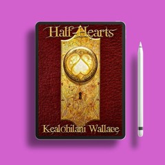 Half-Hearts Half-Hearts, #1 by Kealohilani. Freebie Alert [PDF]