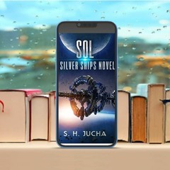 Sol, The Silver Ships Book 5#. Free Edition [PDF]