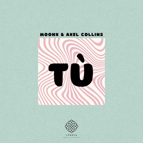 moonx & Axel Collins - TÙ (FREE DOWNLOAD)