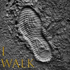 I Walk